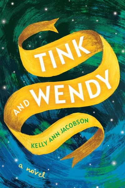 Cover for Kelly Ann Jacobson · Tink and Wendy: A Novel (Paperback Book) (2021)