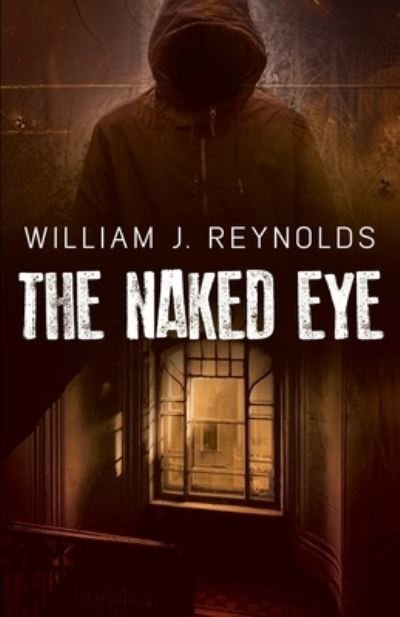 Cover for William Reynolds · The Naked Eye (Pocketbok) (2021)