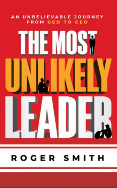 Cover for Roger Smith · Most Unlikely Leader (N/A) (2022)