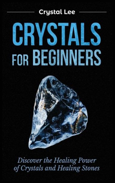 Cover for Crystal Lee · Crystals for Beginners (Hardcover Book) (2021)