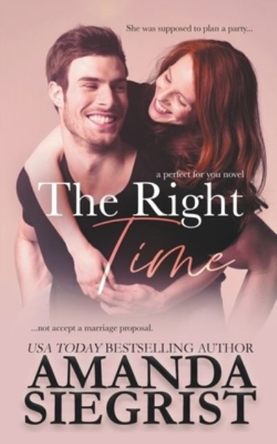 Right Time - Amanda Siegrist - Książki - Siegrist, Amanda - 9781955886130 - 13 sierpnia 2021