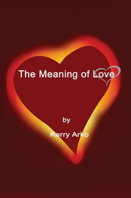 Cover for Kerry Arko · The Meaning of Love (Paperback Book) (2022)