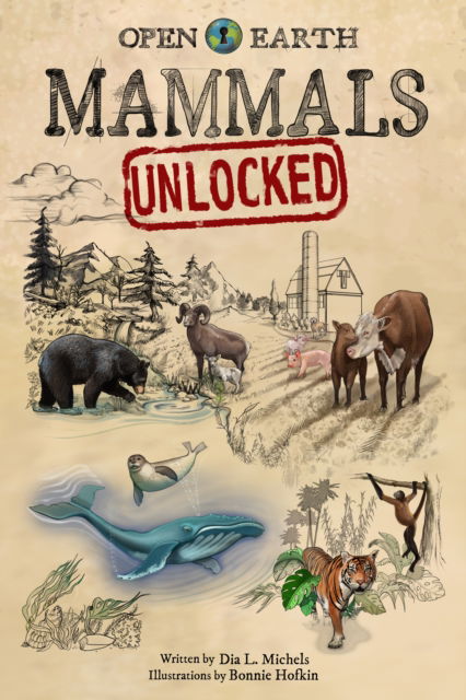 Mammals Unlocked - Open Earth - Dia L Michels - Books - Science, Naturally! - 9781958629130 - October 1, 2024