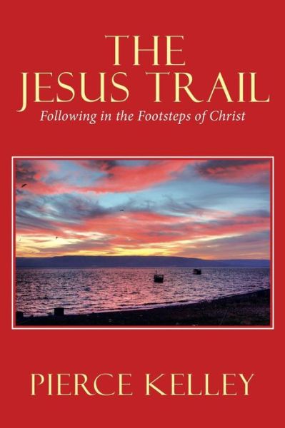 Cover for Pierce Kelley · The Jesus Trail (Paperback Book) (2019)