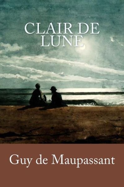 Cover for Guy de Maupassant · Clair de Lune (Paperback Book) (2017)