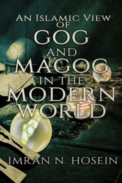 Cover for Imran Hosein · An Islamic View of Gog and Magog in the Modern World (Paperback Book) (2021)