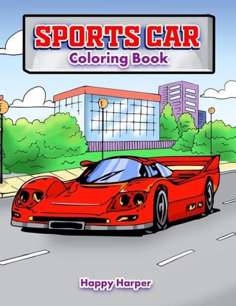 Cover for Harper · Sports Car Coloring Book: A Luxury Cars Coloring Book For Kids, Teens and Adults: A Luxury Cars Coloring Book For Kids, Teens and Adults (Paperback Bog) [Large type / large print edition] (2020)