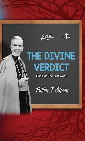 Divine Verdict - Fulton J. Sheen - Books - Bishop Sheen Today - 9781998229130 - December 18, 2023
