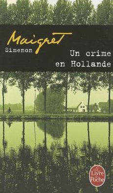 Un crime en Hollande - Georges Simenon - Livres - Le Livre de poche - 9782253143130 - 10 octobre 2008