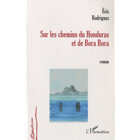 Cover for Eric Rodriguez · Sur les chemins du Honduras et de Bora Bora (Paperback Book) (2020)