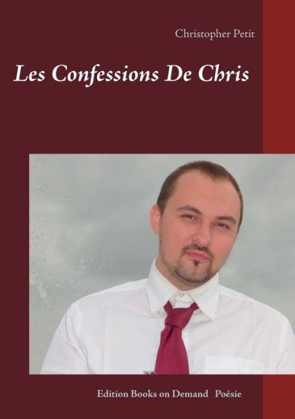 Cover for Petit · Les Confessions De Chris (Book) (2019)