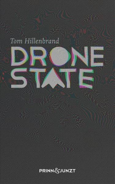 Drone State - Tom Hillenbrand - Książki - Tom Hillenbrand - 9783000605130 - 16 września 2018