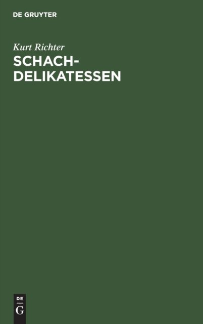 Cover for Kurt Richter · Schach-Delikatessen (Gebundenes Buch) (1961)