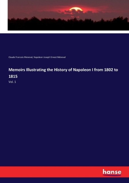 Cover for Meneval · Memoirs Illustrating the Histor (Book) (2017)