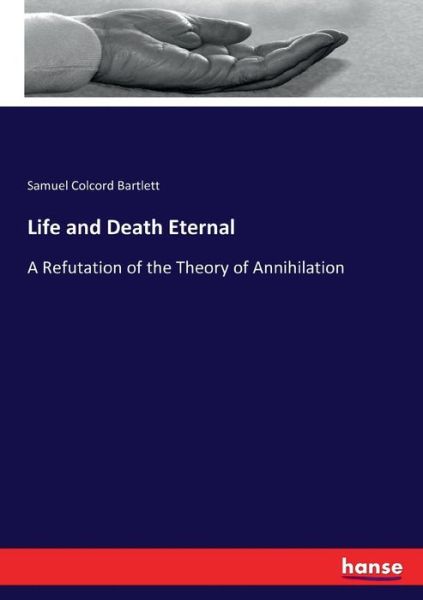 Cover for Bartlett · Life and Death Eternal (Book) (2017)