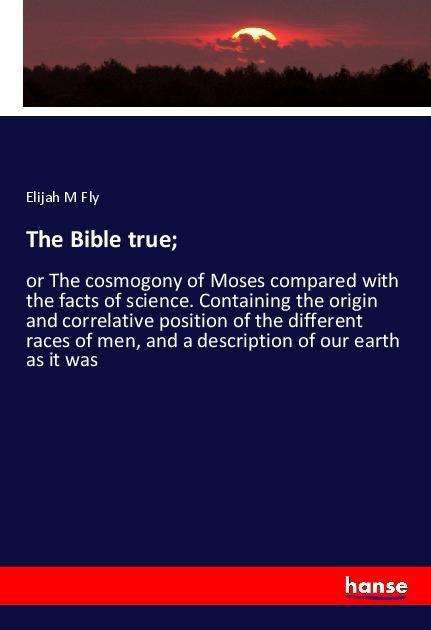 The Bible true; - Fly - Books -  - 9783337628130 - 