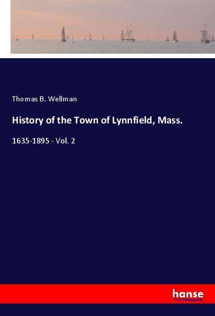 Cover for Wellman · History of the Town of Lynnfiel (Book)