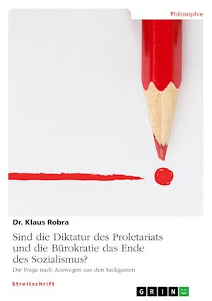 Cover for Klaus Robra · Sind die Diktatur des Proletariats und die Burokratie das Ende des Sozialismus? (Paperback Book) (2021)