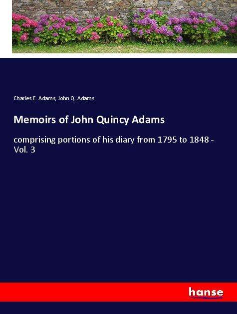 Cover for Adams · Memoirs of John Quincy Adams (N/A)