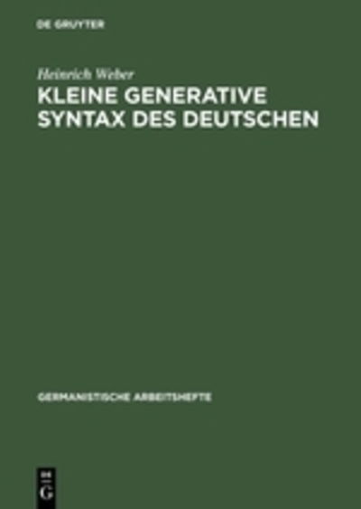 Cover for Heinrich Weber · Kleine generative Syntax des Deutschen (Book) [1. Aufl. edition] (1977)