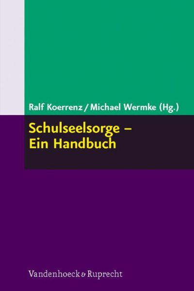 Schulseelsorge a Ein Handbuch - Michael Wermke - Książki - Vandenhoeck & Ruprecht GmbH & Co KG - 9783525616130 - 17 września 2008