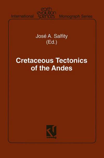 Creataceous Tectonics of the Andes - Earth Evolution Sciences S. - Jose a Salfity - Books - Friedrich Vieweg & Sohn Verlagsgesellsch - 9783528066130 - 1994
