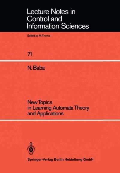 Cover for Norio Baba · New Topics in Learning Automata Theory and Applications - Lecture Notes in Control and Information Sciences (Paperback Book) (1985)