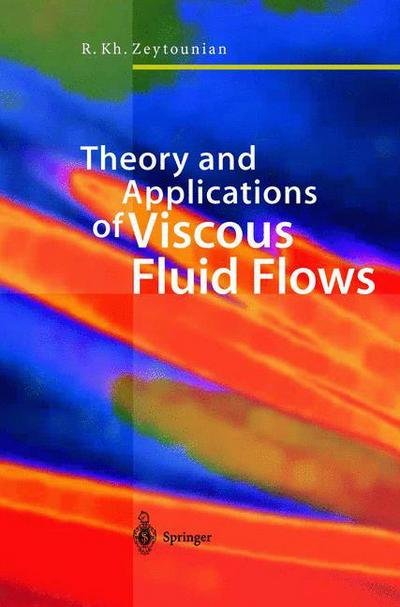 Cover for Radyadour Kh. Zeytounian · Theory and Applications of Viscous Fluid Flows (Inbunden Bok) [2004 edition] (2003)