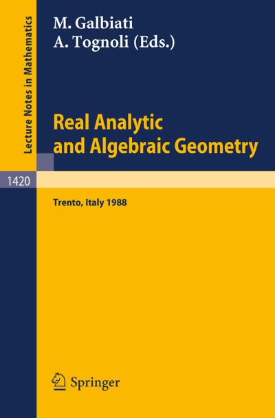 Cover for Margherita Galbiati · Real Analytic and Algebraic Geometry: Proceedings of the Conference Held in Trento, Italy, October 3-7, 1988 (Conference Proceedings) - Lecture Notes in Mathematics (Taschenbuch) (1990)