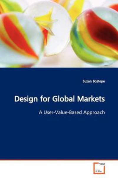 Cover for Suzan Boztepe · Design for Global Markets: a User-value-based Approach (Pocketbok) (2009)