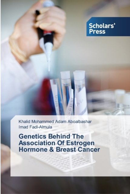 Cover for Khalid Mohammed Adam Aboalbashar · Genetics Behind The Association Of Estrogen Hormone &amp; Breast Cancer (Paperback Book) (2013)