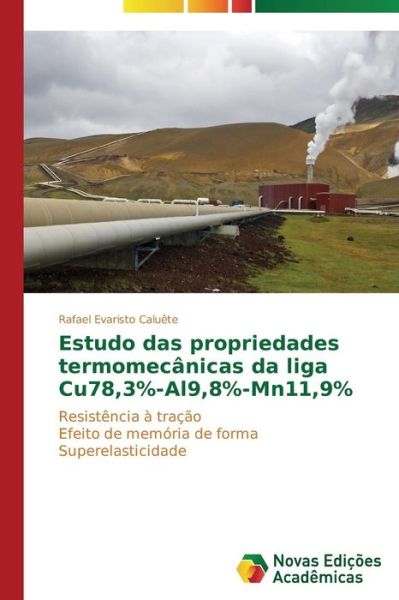 Cover for Rafael Evaristo Caluête · Estudo Das Propriedades Termomecânicas Da Liga Cu78,3%-al9,8%-mn11,9%: Resistência À Tração  Efeito De Memória De Forma  Superelasticidade (Taschenbuch) [Portuguese edition] (2014)