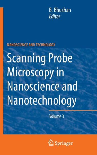 Scanning Probe Microscopy in Nanoscience and Nanotechnology 3 - NanoScience and Technology - Bharat Bhushan - Books - Springer-Verlag Berlin and Heidelberg Gm - 9783642254130 - October 16, 2012
