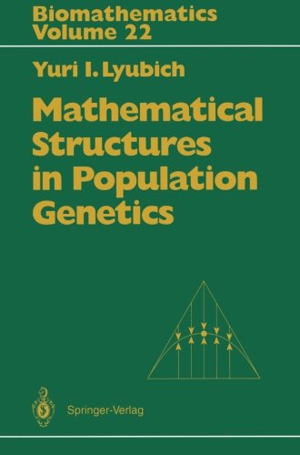 Cover for Yuri I. Lyubich · Mathematical Structures in Population Genetics - Biomathematics (Paperback Book) [Softcover Reprint of the Original 1st Ed. 1992 edition] (2011)