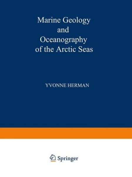 Cover for Y Herman · Marine Geology and Oceanography of the Arctic Seas (Paperback Book) [Softcover reprint of the original 1st ed. 1974 edition] (2012)