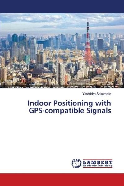 Cover for Sakamoto · Indoor Positioning with GPS-co (Buch) (2014)
