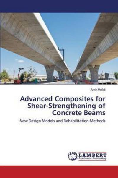 Cover for Mofidi Amir · Advanced Composites for Shear-strengthening of Concrete Beams (Paperback Book) (2015)