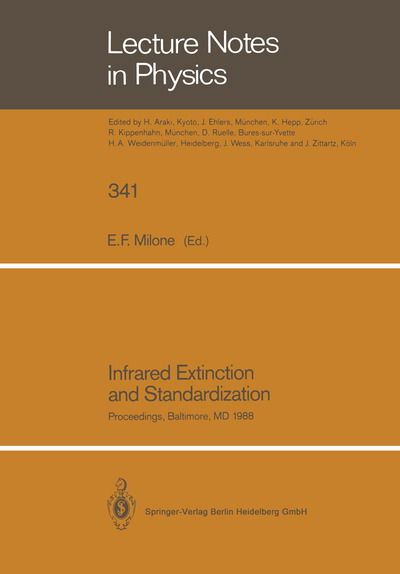 Cover for E F Milone · Infrared Extinction and Standardization: Proceedings of two Sessions of IAU Commissions 25 and 9 Held at Baltimore, Maryland, USA, August 4, 1988 - Lecture Notes in Physics (Paperback Bog) [Softcover reprint of the original 1st ed. 1989 edition] (2014)