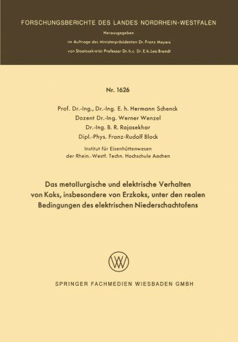 Cover for Hermann Schenck · Das Metallurgische Und Elektrische Verhalten Von Koks, Insbesondere Von Erzkoks, Unter Den Realen Bedingungen Des Elektrischen Niederschachtofens - Forschungsberichte Des Landes Nordrhein-Westfalen (Pocketbok) [1966 edition] (1966)