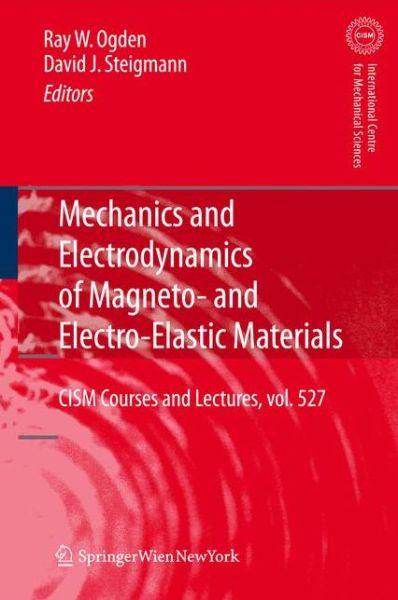 Cover for Raymond Ogden · Mechanics and Electrodynamics of Magneto- and Electro-elastic Materials - CISM International Centre for Mechanical Sciences (Paperback Book) [2011 edition] (2014)