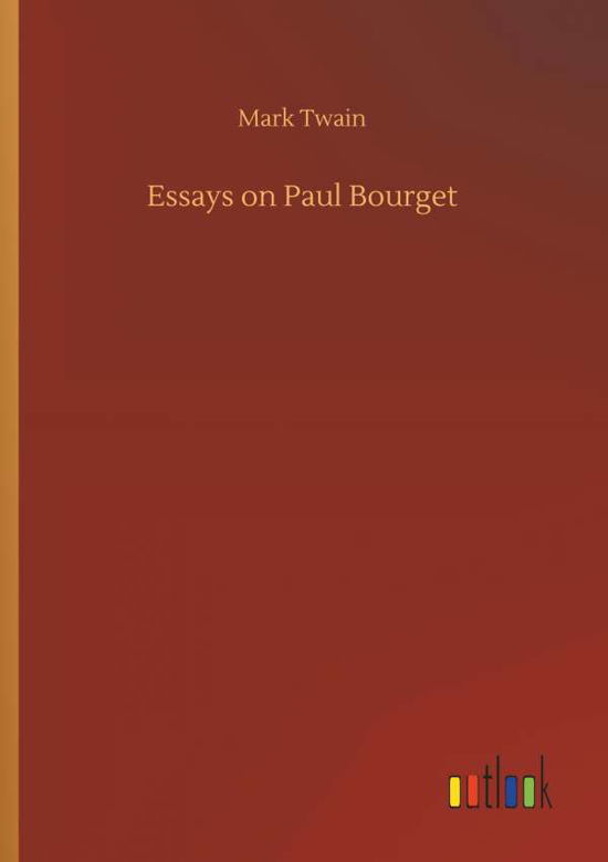 Cover for Twain · Essays on Paul Bourget (Bog) (2018)