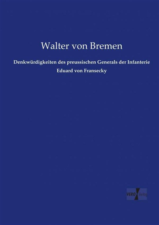 Denkwürdigkeiten des preussische - Bremen - Books -  - 9783737208130 - November 11, 2019