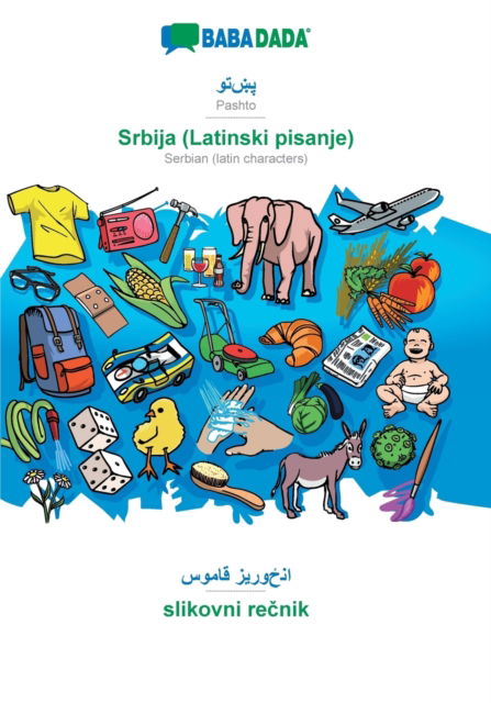 Cover for Babadada Gmbh · BABADADA, Pashto (in arabic script) - Srbija (Latinski pisanje), visual dictionary (in arabic script) - slikovni re&amp;#269; nik: Pashto (in arabic script) - Serbian (latin characters), visual dictionary (Paperback Book) (2019)