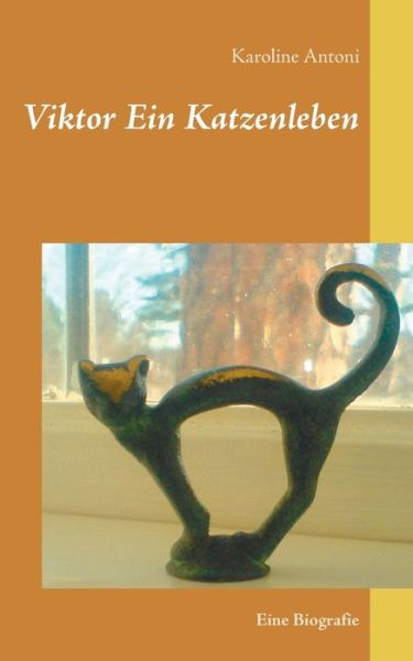 Cover for Karoline Antoni · Viktor Ein Katzenleben: Eine Biografie (Paperback Book) (2020)