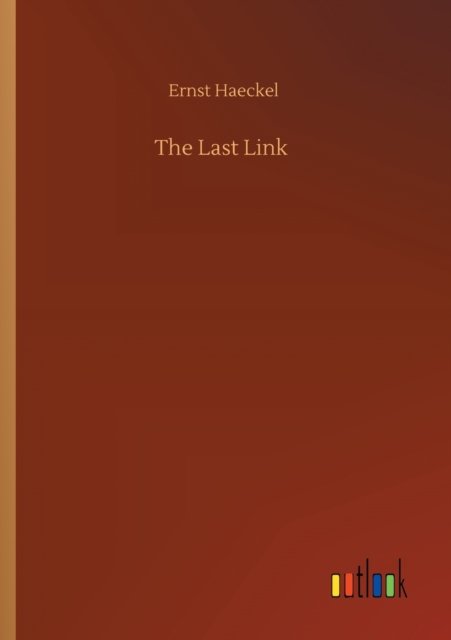 Cover for Ernst Haeckel · The Last Link (Paperback Book) (2020)
