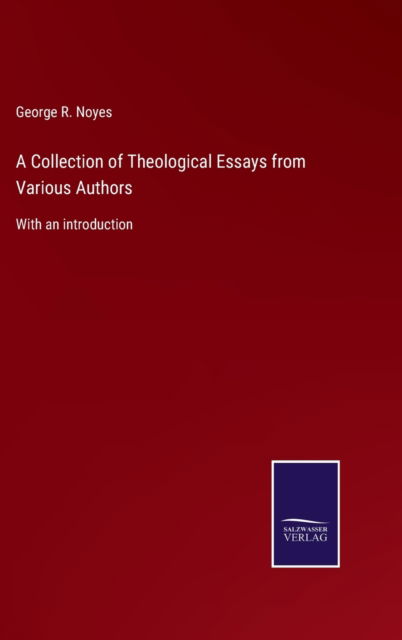 Cover for George R. Noyes · A Collection of Theological Essays from Various Authors (Hardcover Book) (2022)