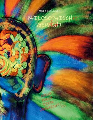 Cover for Maik Schülken · Philosophisch gedacht - Philosophisches Gedicht (Paperback Book) (2021)