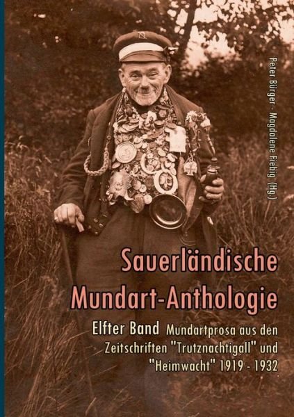 Cover for Peter Burger · Mundartprosa aus den Zeitschriften Trutznachtigall und Heimwacht 1919-1932: Sauerlandische Mundart-Anthologie Band 11 (Pocketbok) (2021)