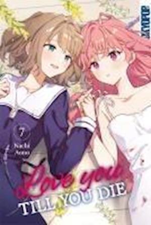 Love you till you die 07 - Nachi Aono - Kirjat - TOKYOPOP GmbH - 9783759301130 - keskiviikko 11. syyskuuta 2024