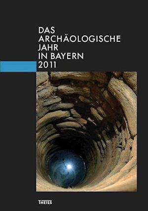 Cover for Bayerisches Landesamt Für Denkmalpflege · Das ArchÃ¤ologische Jahr In Bayern 2011 (Book)